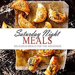 Salad, chicken, and a tasty chocolate dessert are on the menu. Saturday Night Meals: Delicious Meals for the Weekend ...