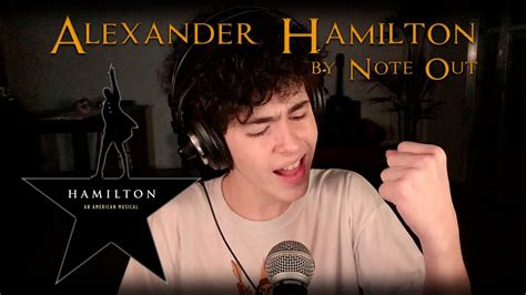 Hamilton Alexander Hamilton Cover By Note Out Youtube