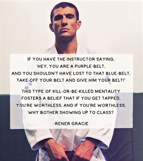 Rener Gracie Jiujitsu Bjj Brazilian Jiu Jitsu Mma Ufc Quote Learn How
