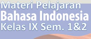 Materi Bahasa Indonesia Kelas 9 Semester 1&2 Lengkap - Kherysuryawan.id