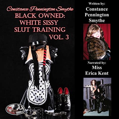 Black Owned White Sissy Slut Training Vol 3 By Constance Pennington