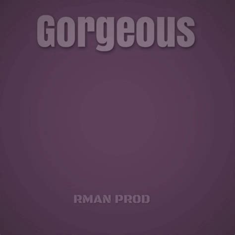 Stream Gorgeous By Rman Prod Listen Online For Free On Soundcloud