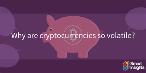 With a yearly price variation of 3.73%, bitcoin was the. Why are cryptocurrencies so volatile? | Smart Insights
