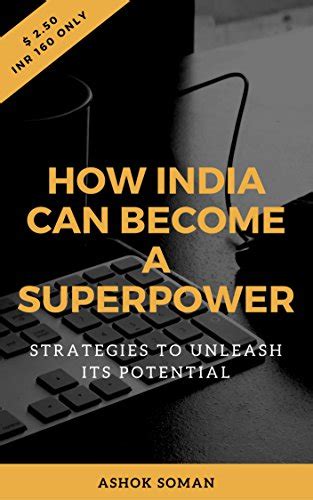 How India Can Become A Superpower Strategies To Unleash Its Potential Ebook Soman Ashok