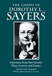 | The Gospel in Dorothy L Sayers: Selections from Her Novels, Plays ...