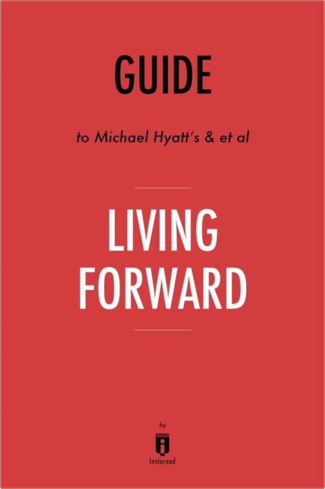 Guide To Michael Hyatts And Et Al Living Forward By Instaread Ebook By
