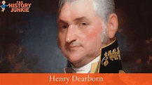 Henry Dearborn Facts and Accomplishments - The History Junkie