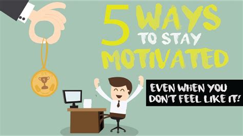 5 Ways To Stay Motivated Even When You Dont Feel Like Doing It Youtube