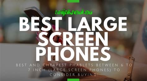 Large Screen Phones 2019 Best And Cheapest 6 To 7 Inch Phablet Phones