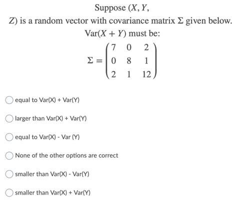 Solved Suppose X Y Z Is A Random Vector With Covariance