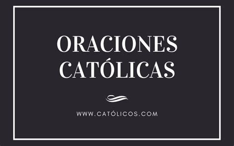 Las Oraciones Católicas Mas Importantes Católicos ️