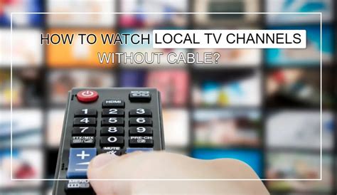 6 Easy Ways To Watch Local Tv Channels At Home