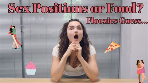 Watch Sex Positions Or Food Floozies Guess Floozy