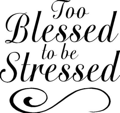 Want to see more pictures of too blessed stressed quotes? Too blessed to be stressed | quotes | Pinterest
