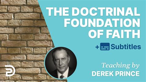 The Doctrinal Foundation Of The Christian Faith Derek Prince Youtube