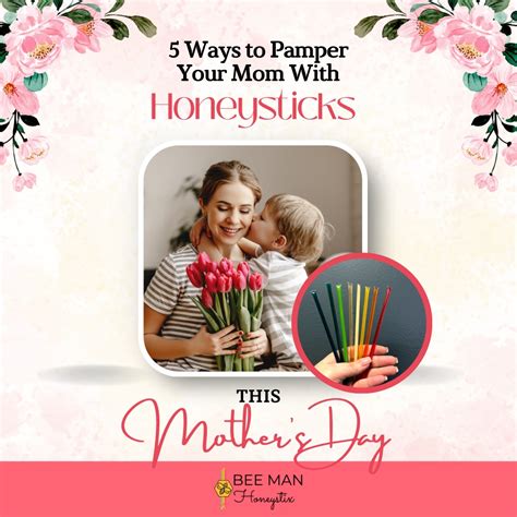 Ppt 5 Ways To Pamper Your Mom With Honey Sticks This Mothers Day Powerpoint Presentation Id