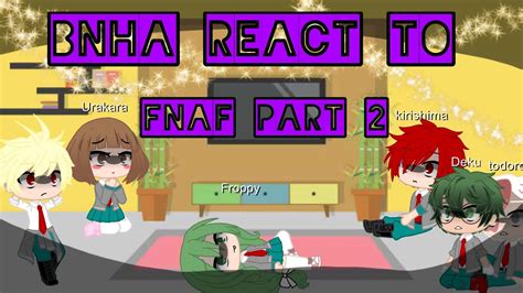 Bnha React To Fnafpart Two2 Youtube