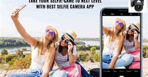 Take Your Selfie Game To Next Level With Best Selfie Camera App