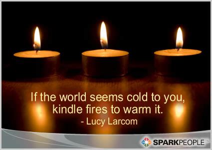 (redirected from construire un feu). If the world seems cold to you, kindle fires to warm it. | SparkPeople