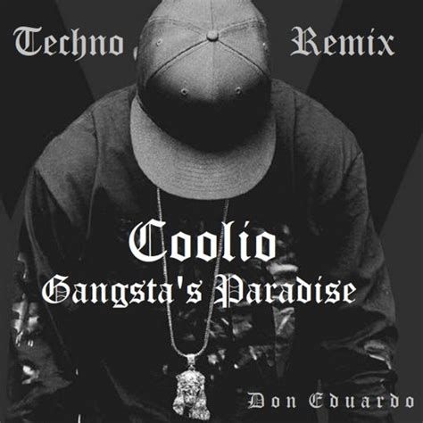 Stream Coolio Gangstas Paradise Techno Remix By 𝕯𝖔𝖓 𝕰𝖉𝖚𝖆𝖗𝖉𝖔 Listen Online For Free On