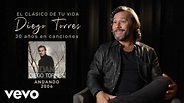 Diego Torres - El Clásico de Tu Vida: Diego Torres 30 Años en Canciones ...