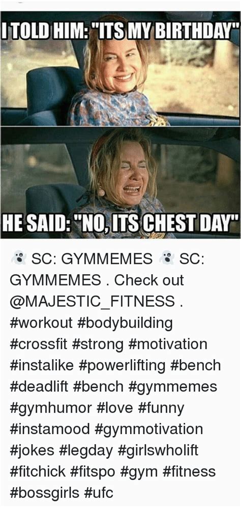 Gym Birthday Meme Funny Chest Day Memes Of 2016 On Sizzle Ass