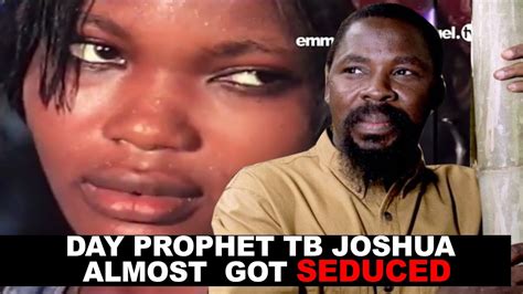 Day Prophet Tb Joshua Almost Got Seduced In Church Youtube