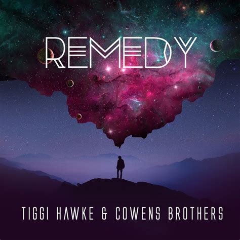 Remedy Song And Lyrics By Tiggi Hawke Cowens Brothers Spotify