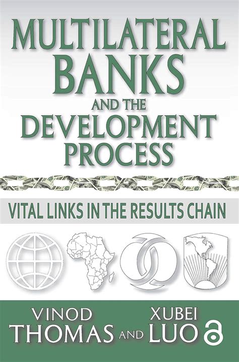 Multilateral Banks And The Development Process Vital Links In The