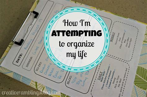 How I Am Attempting To Organize My Life Creative Ramblings