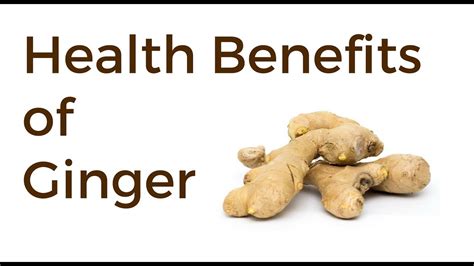 Health Benefits Of Ginger Youtube