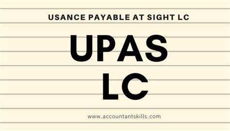 UPAS Letter of Credit: Definition, Uses, Cost & Difference of UPAS and Usance LC. - Accountant ...
