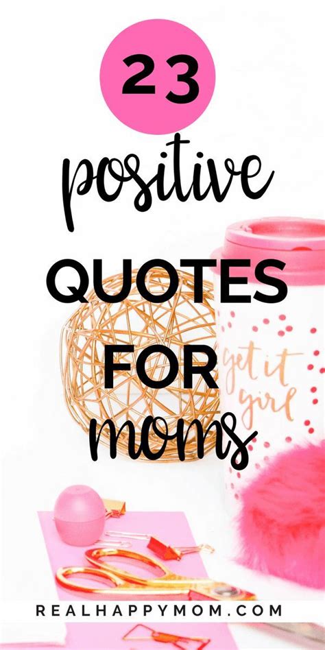 23 Positive Quotes For Moms Positive Quotes New Mom Quotes Positive
