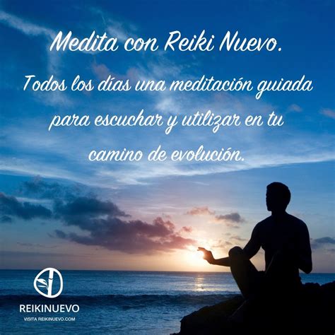 Medita Con Reiki Nuevo Todos Los Días Una Meditación Guiada Para