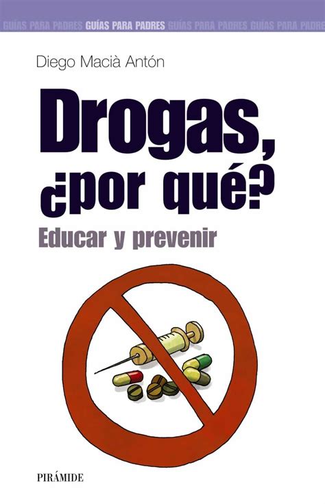 Drogas ¿por Que Educar Y Prevenir Diego Macia Anton Comprar Libro