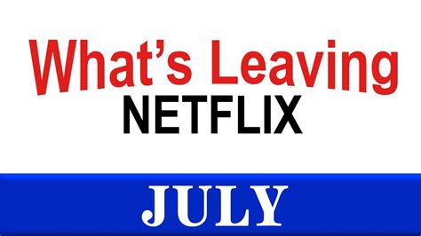 Whats Leaving Netflix July 2020 Youtube