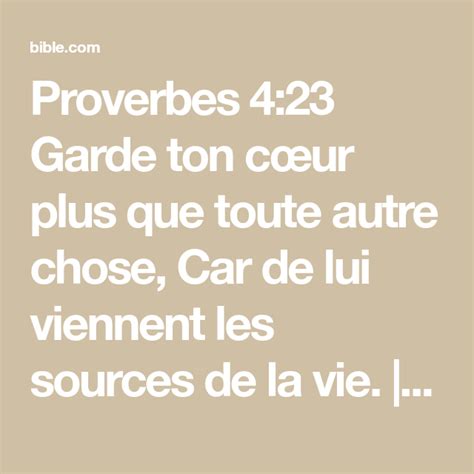 Proverbes 4 23 Garde Ton Cœur Plus Que Toute Autre Chose Car De Lui Viennent Les Sources De La