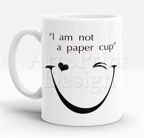 Items Similar To Coffee Mug Quote Mug I Am Not A Paper Cup Ceramic Tea