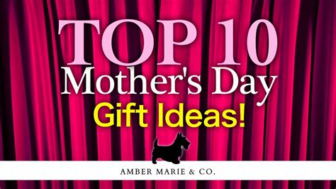 Amber Marie And Company Top 10 Mothers Day Ts For 2022 Youtube