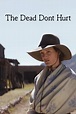 The Dead Don't Hurt — The Movie Database (TMDB)