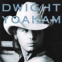 List of All Top Dwight Yoakam Albums, Ranked