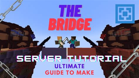 Ultimate Guide To Building Your Own The Bridge Minecraft Server Youtube
