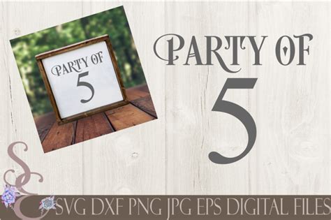 Party Of 5 Svg By Secretexpressionssvg Thehungryjpeg