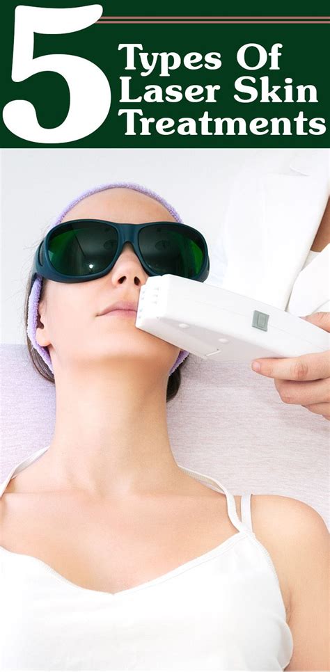 5 Types Of Laser Skin Treatments And Their Benefits Laser Skin