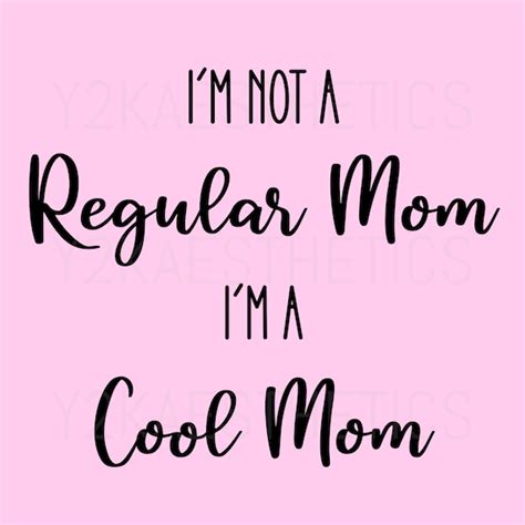 i m not a regular mom i m a cool mom svg digital etsy