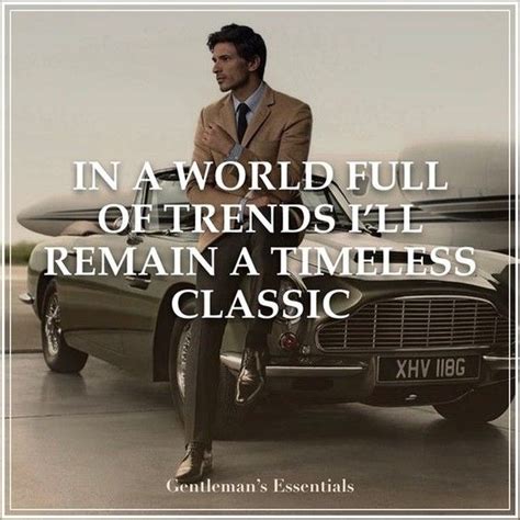 Timeless Classic Classy Quotes Gentleman Quotes Classic Quotes