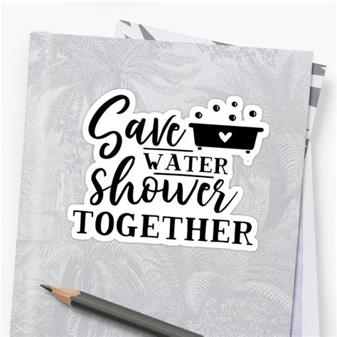 Save Water Shower Together Sticker By Janeapril Save Water Shower