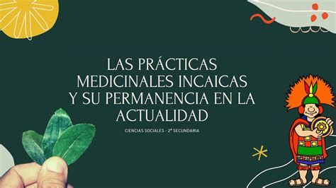 Las Prácticas Medicinales Incaicas Y Su Permanencia En La Actualidad 2