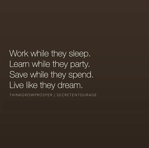 Work While They Sleep Learn While They Party Hard Work Quotes