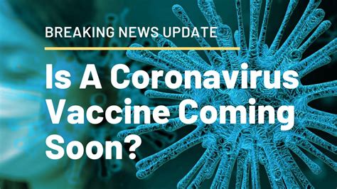 Whether you're worried about the economy or when you'll next be able to see your family in person, you're probably wondering when a coronavirus vaccine will be ready. Breaking News Update : Is A Coronavirus Vaccine Coming ...